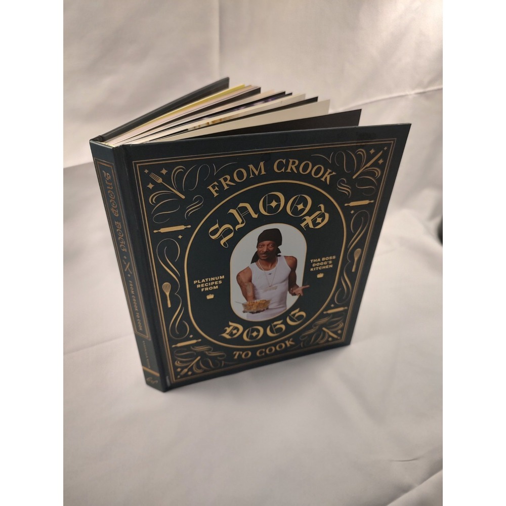From Crook to Cook : Platinum Recipes from Tha Boss Dogg's Kitchen by Snoop Dogg